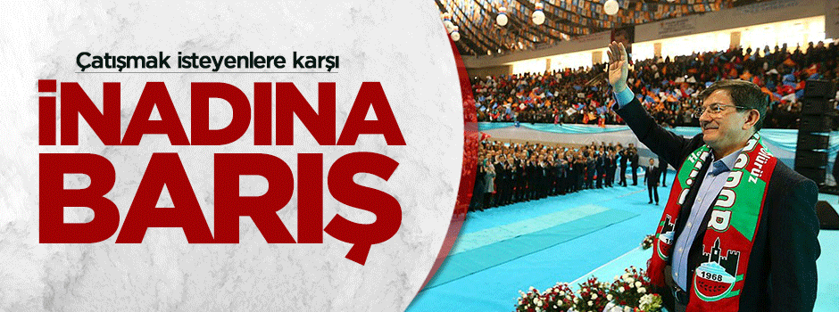 Çatışmak isteyenlere karşı inadına barış