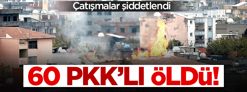 Çatışmalar şiddetlendi! 5 ilçede 60 terörist öldürüldü