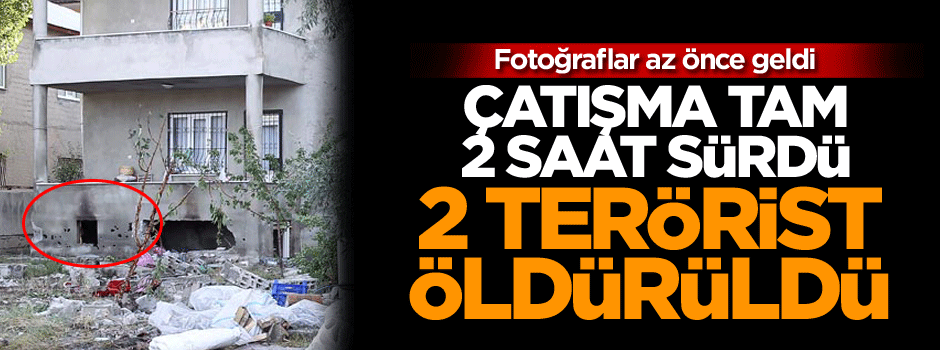 Çatışma tam 2 saat sürdü 2 terörist öldürüldü