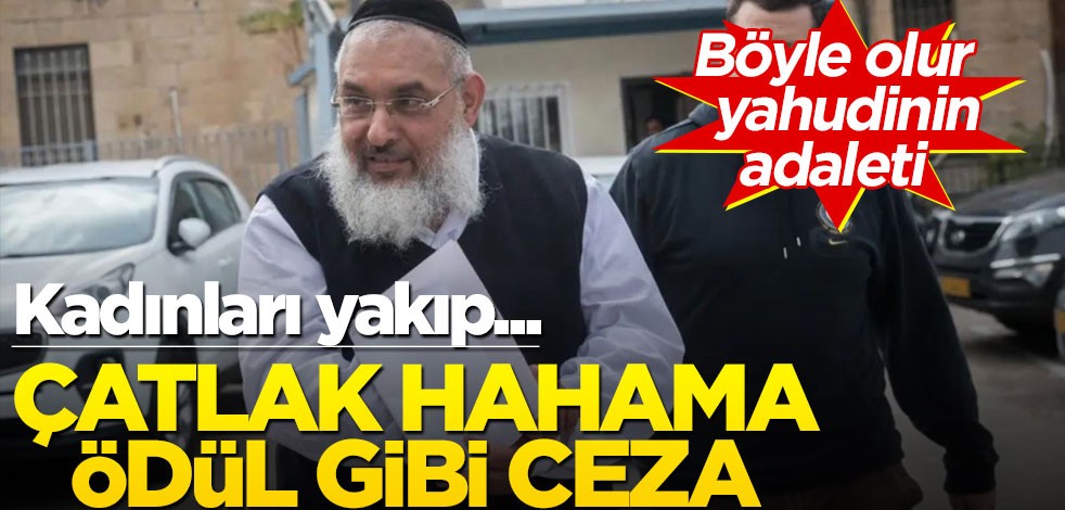 Çatlak hahama ödül gibi ceza