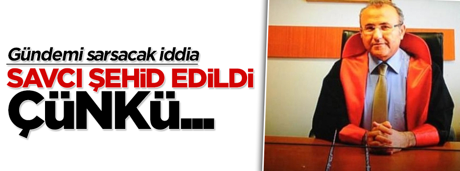 Cavit Tatlı: Savcı Kiraz sonuca yaklaştığı için şehid edildi