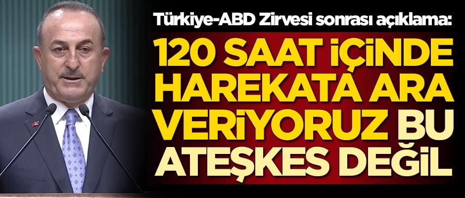 Mevlüt Çavuşoğlu: Bu bir ateşkes değil