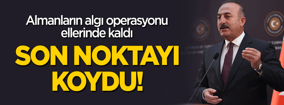 Çavuşoğlu, Almanya'nın iddiasına noktayı koydu!