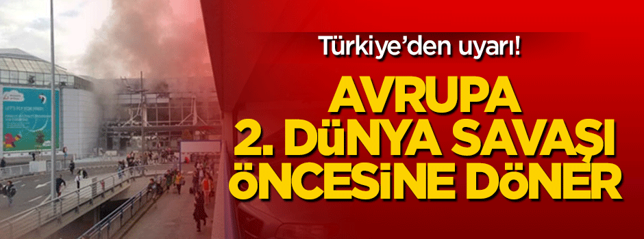 Çavuşoğlu: Avrupa 2. Dünya Savaşı öncesine döner