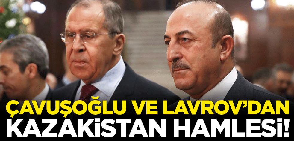 Çavuşoğlu ve Lavrov'dan Kazakistan zirvesi!