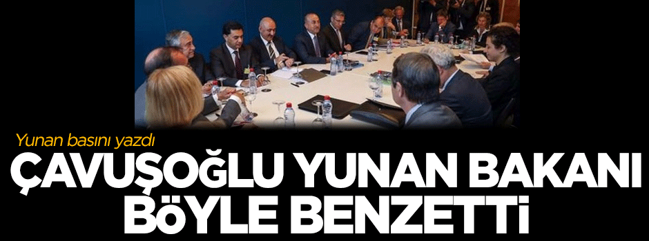 Çavuşoğlu, Yunan bakanı böyle benzetti: Sana laf düşmez