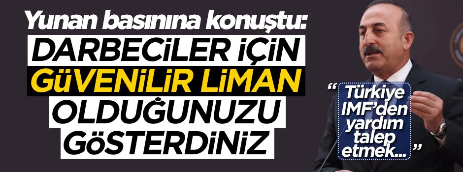 Çavuşoğlu Yunan basınına konuştu