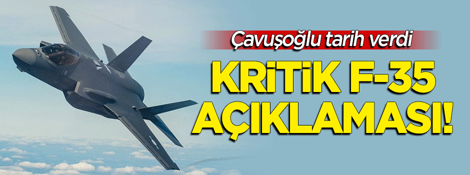 Çavuşoğlu'ndan 'F-35' açıklaması: Teslim edilecek