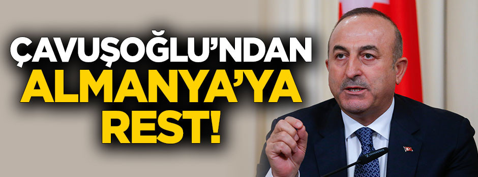 Çavuşoğlu'ndan flaş Almanya kararı