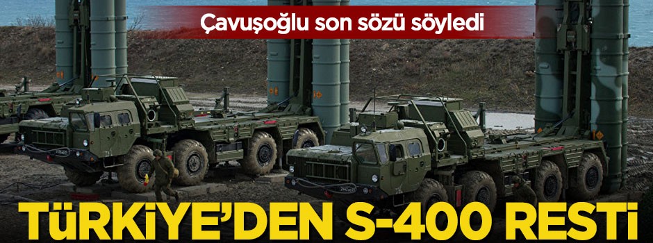Çavuşoğlu'ndan flaş S-400 açıklaması
