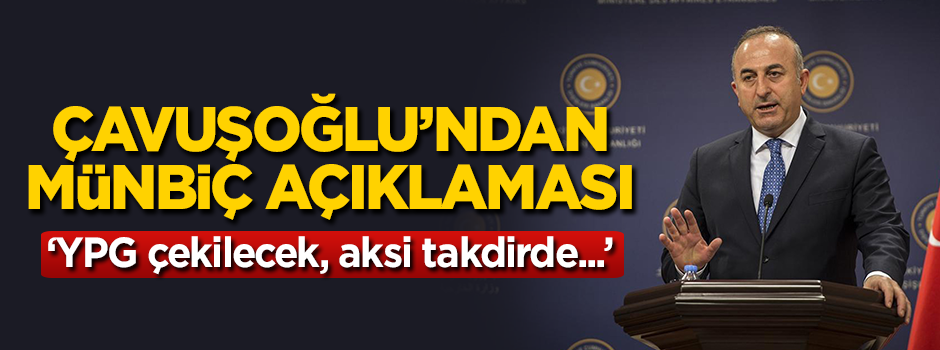 Çavuşoğlu'ndan 'Münbiç' açıklaması