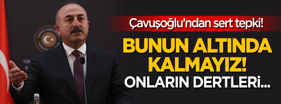 Çavuşoğlu'ndan sert tepki: Ortaçağ karanlığına dönüyorlar!