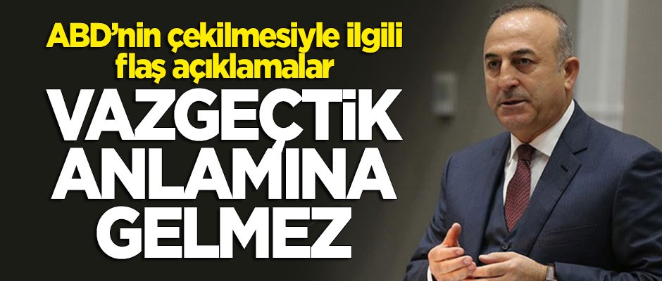 Çavuşoğlu'ndan 'Suriye'ye operasyon' açıklaması: Vazgeçtiğimiz anlamına gelmez