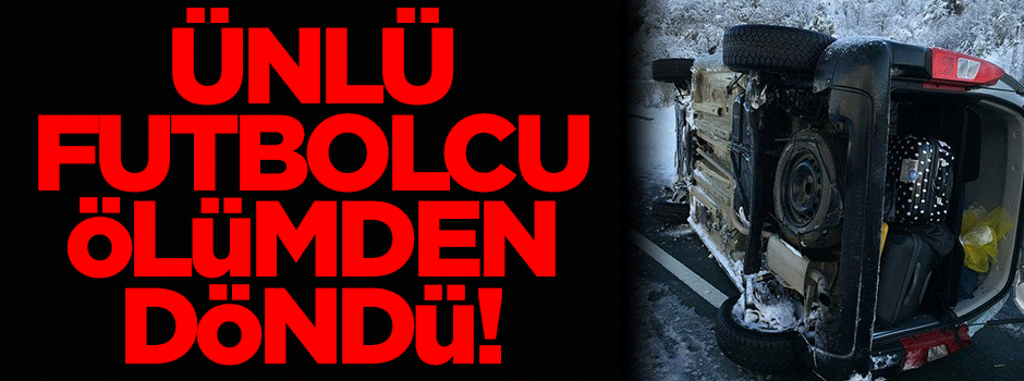 Çaykur Rizesporlu Sercan Kaya trafik kazası geçirdi