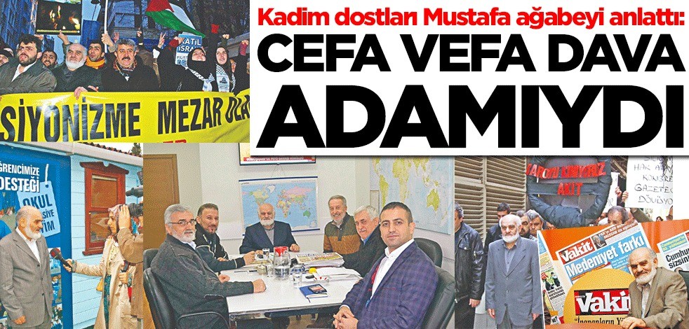 Cefa, vefa, dâvâ adamıydı