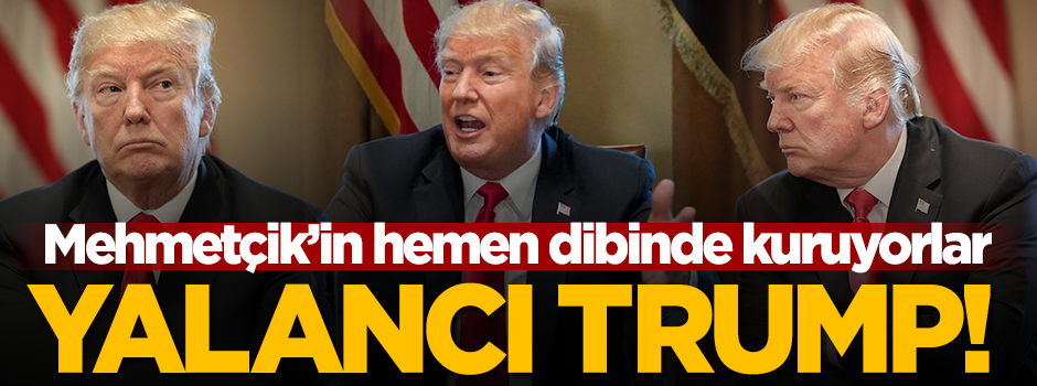 Trump yalan söylüyor...Yine gönderecek!