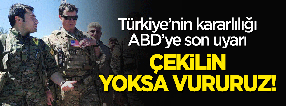 Çekilin, yoksa vururuz!