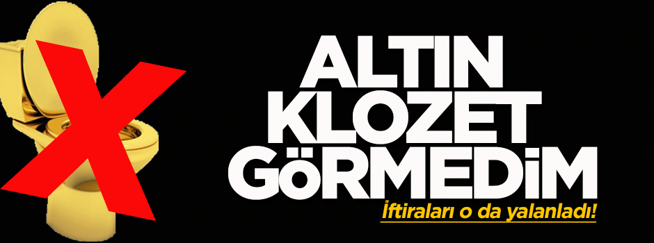 Celal Doğan, altın klozet iddialarını yalanladı