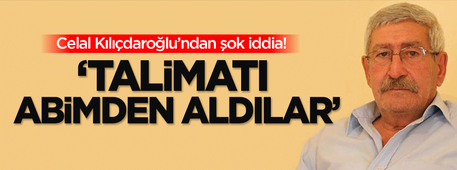 Celal Kılıçdaroğlu'ndan şok iddia!