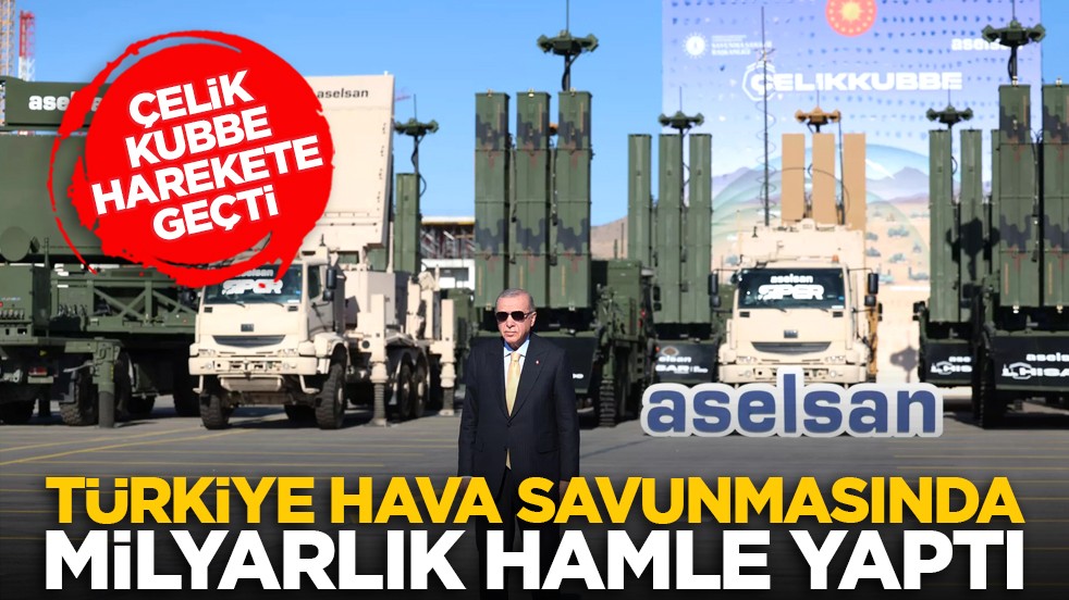 Çelik Kubbe harekete geçti: Türkiye hava savunmasında milyarlık hamle yaptı
