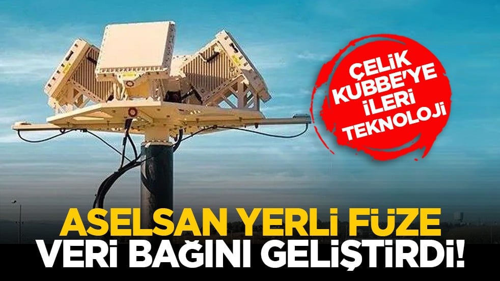 Çelik Kubbe'ye ileri teknoloji: ASELSAN yerli füze veri bağını geliştirdi!