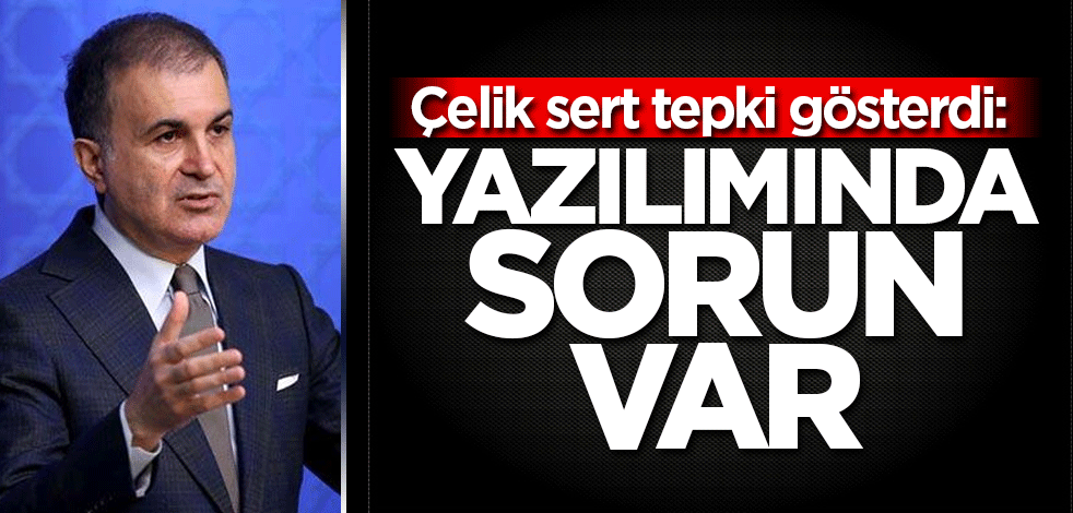 Çelik sert tepki gösterdi: Yazılımında sorun var