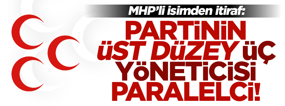 Çelik: Üst düzey 3 MHP'li paralelci