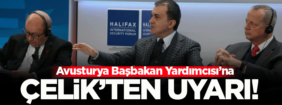 Çelik'ten Avusturya Başbakan Yardımcısı'na uyarı!