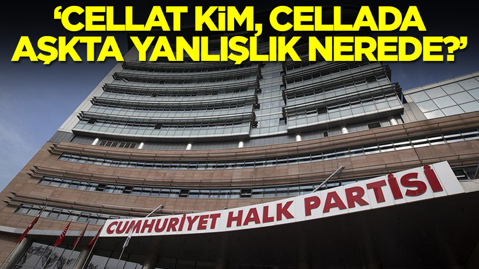 Cellat kim, cellada aşkta yanlışlık nerde?