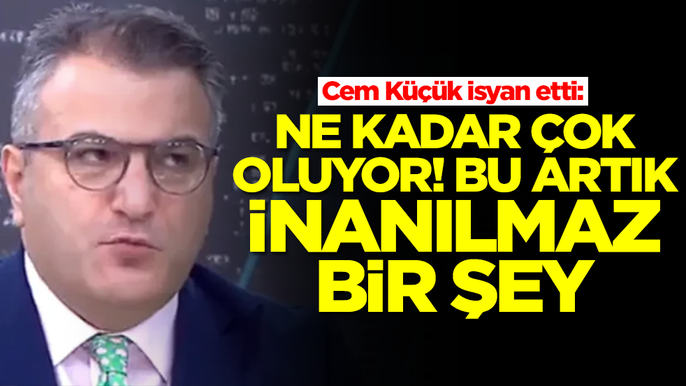 Cem Küçük isyan etti: Ne kadar çok oluyor, bu artık inanılmaz bir şey