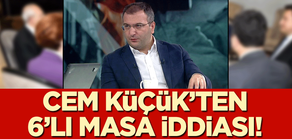 Cem Küçük: İYİ Parti kabul etmedi!