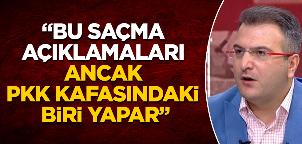 Cem Küçük resmen çılgına döndü: Bu saçma açıklamaları ancak PKK kafasındaki biri yapar