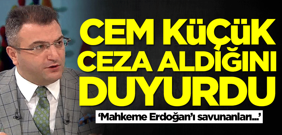 Cem Küçük 'Vay be' diyerek ceza aldığını duyurdu: Mahkeme Erdoğan'ı savunanları...