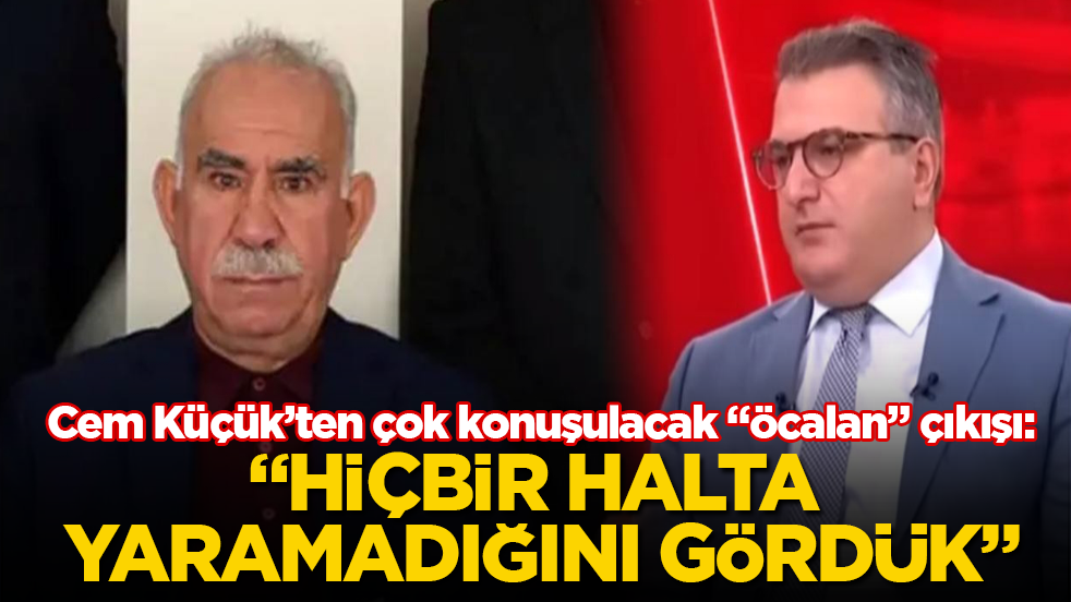 Cem Küçük’ten çok konuşulacak “Öcalan” çıkışı: “Hiçbir halta yaramadığını gördük”