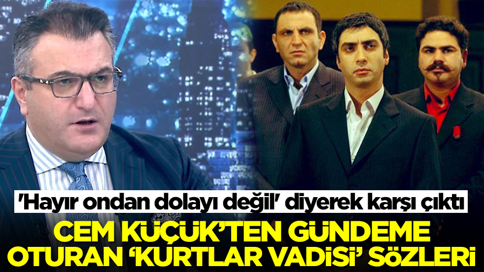 Cem Küçük'ten gündeme oturan 'Kurtlar Vadisi' çıkışı! 'Hayır ondan dolayı değil' diyerek karşı çıktı