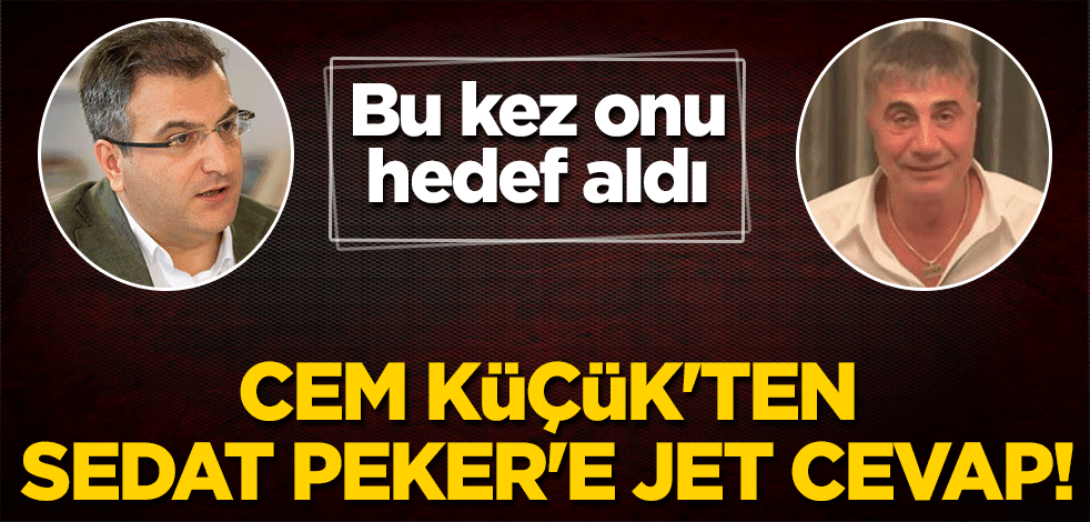 Cem Küçük'ten Sedat Peker'e jet cevap!