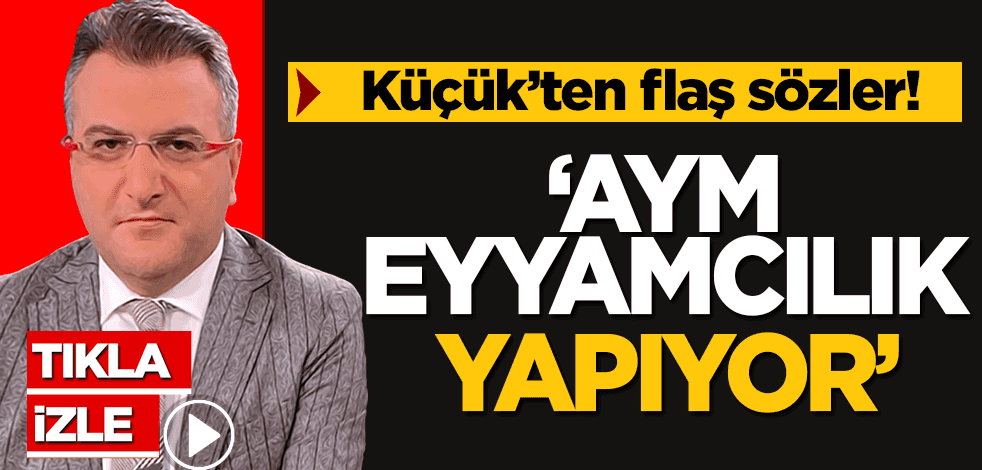 Cem Küçük’ten AYM’ye tepki: Anayasa Mahkemesi sürekli eyyamcı kararlar veriyor