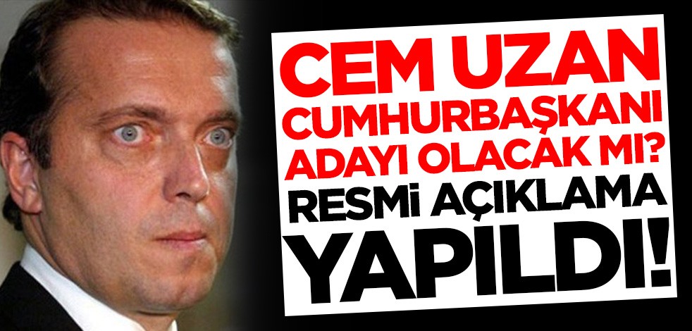 Cem Uzan cumhurbaşkanı adayı olacak mı? Resmi açıklama yapıldı
