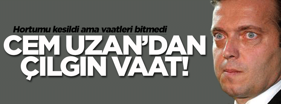 Cem Uzan, Şampiyonlar Ligi Kupası'nı vadetti