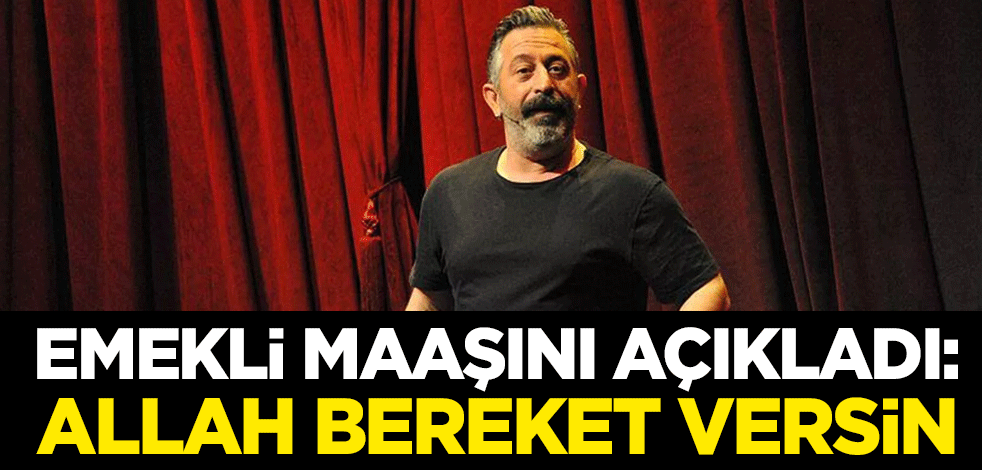 Cem Yılmaz emekli maaşını açıkladı: Allah bereket versin