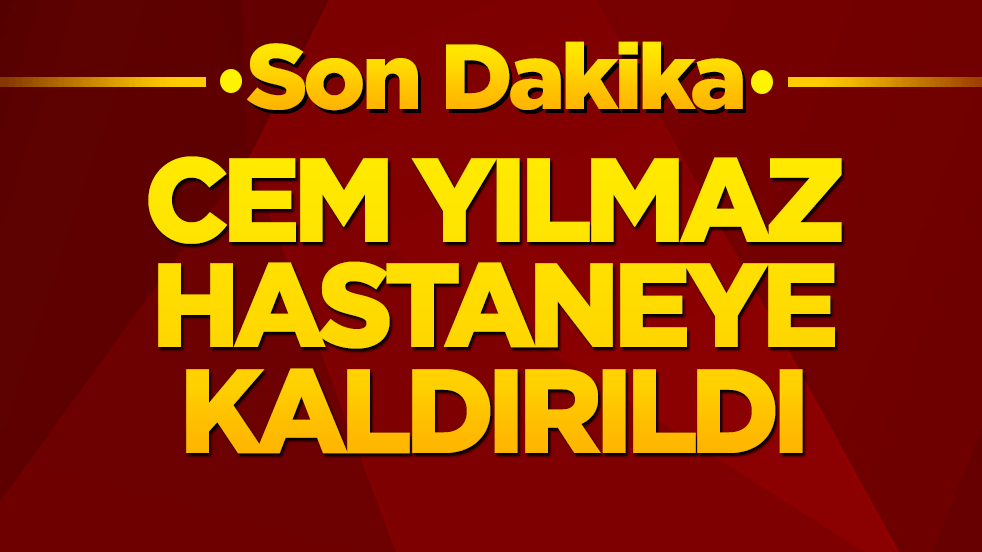 Cem Yılmaz hastaneye kaldırıldı!