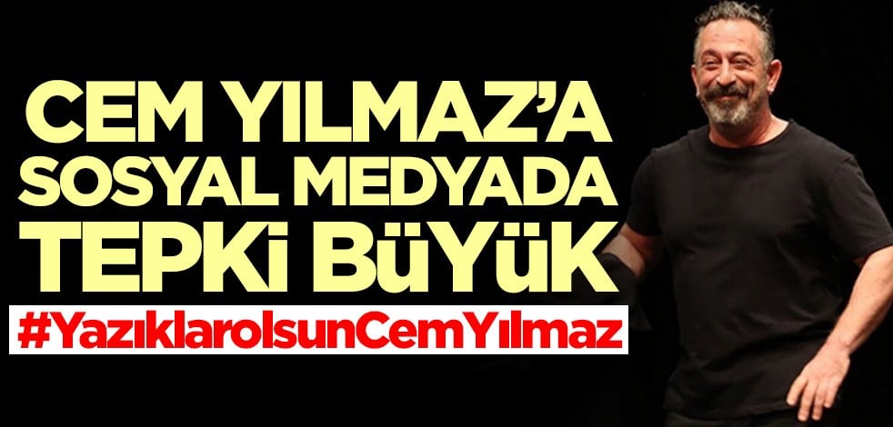Cem Yılmaz'a sosyal medyada tepki büyük!