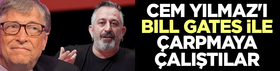 Cem Yılmaz'ı Bill Gates ile çarpmaya çalıştılar