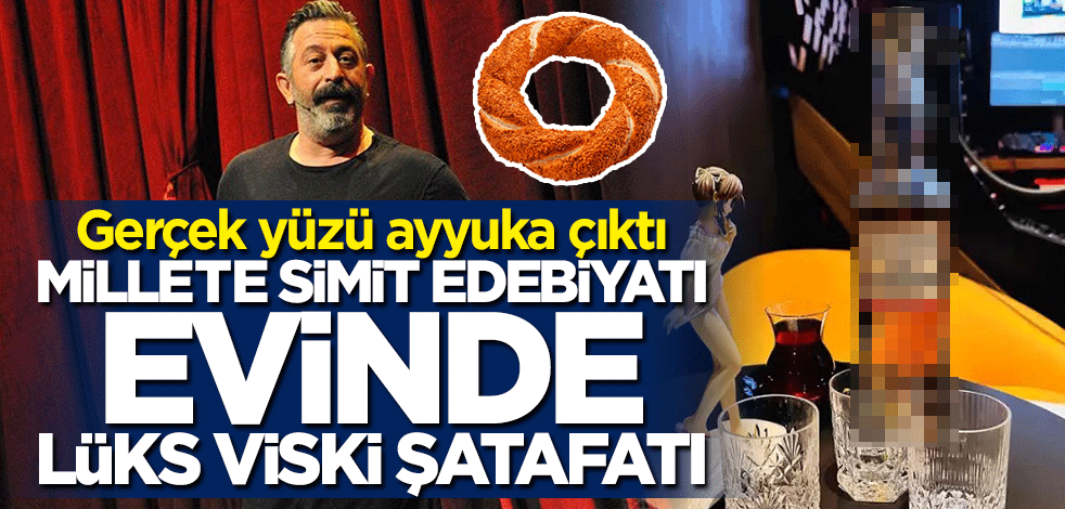 Cem Yılmaz’ın gerçek yüzü ayyuka çıktı! Millete simit edebiyatı evinde lüks viski şatafatı