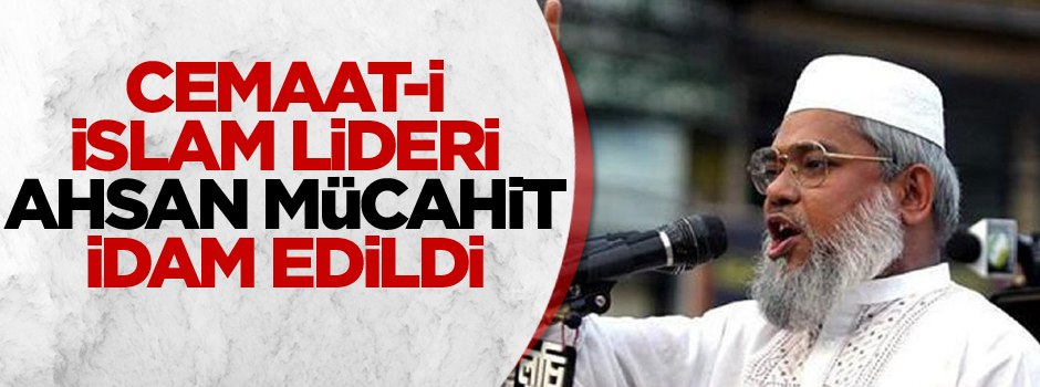 Cemaat-i İslami lideri Ahsan Mücahit idam edildi