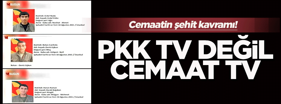 Cemaat kanalında PKK'lılar şehit olarak gösterildi