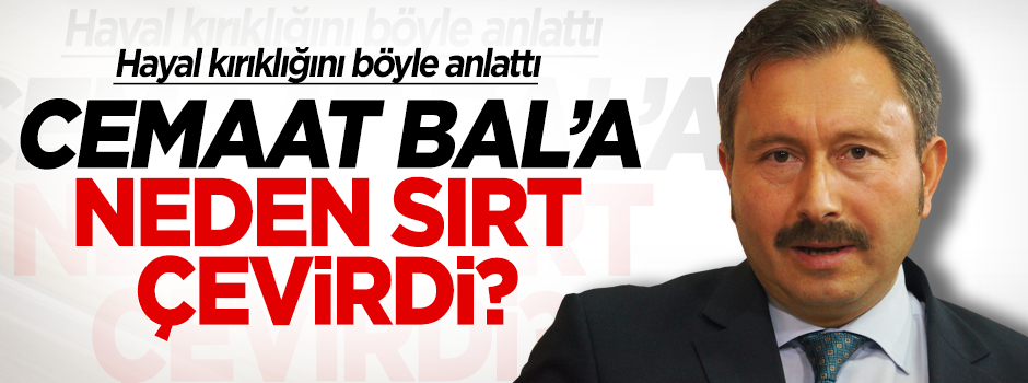 Cemaat neden İdris Bal’ı yarı yolda bıraktı?