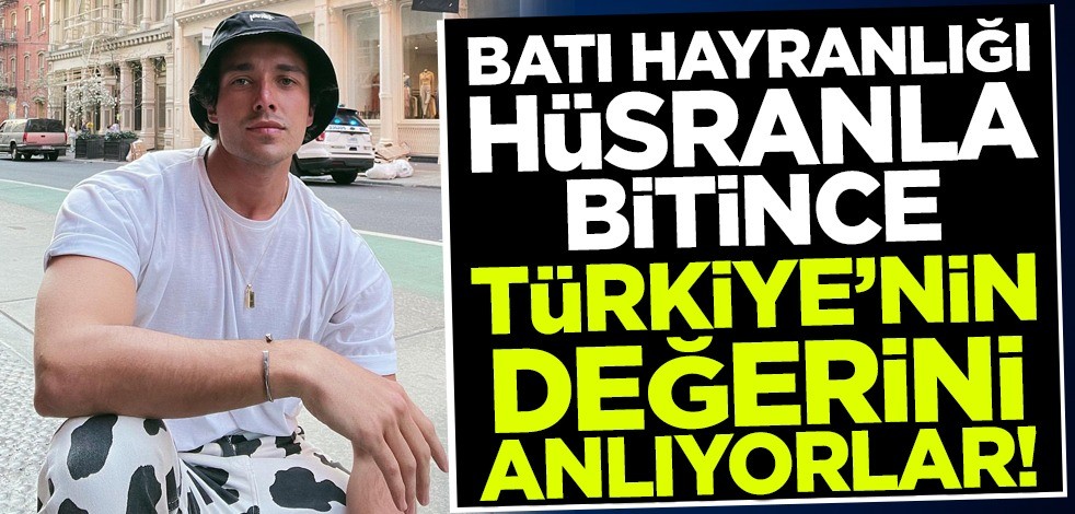 Cemal Can Canseven'in Batı hayranlığı da hüsranla bitti! Türkiye'nin değerini anladı