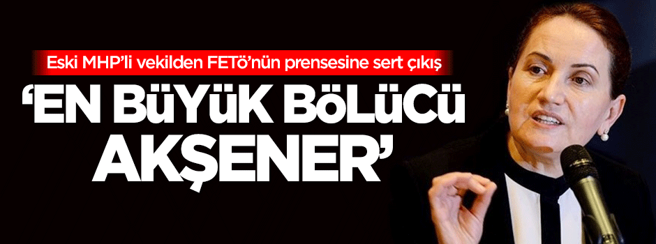 Cemal Enginyurt: En büyük bölücü Meral Akşener'dir