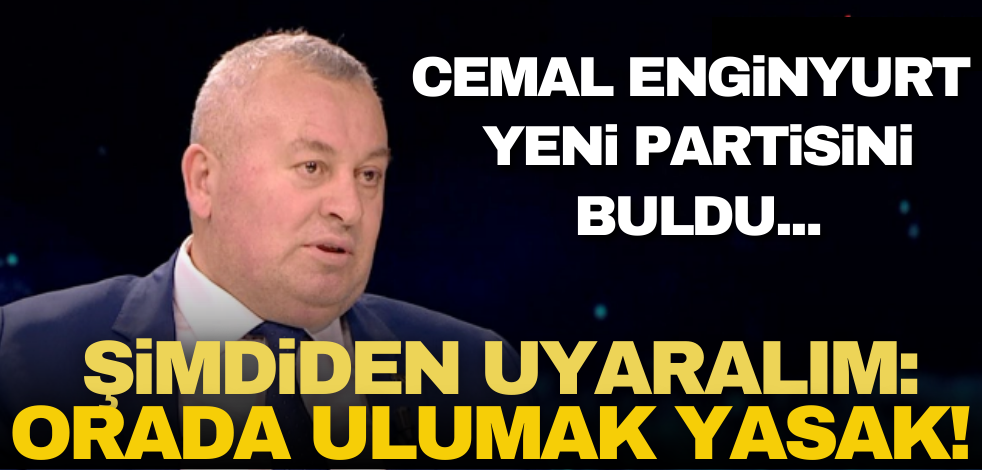 Cemal Enginyurt yeni partisini buldu! İşte geçeceği parti